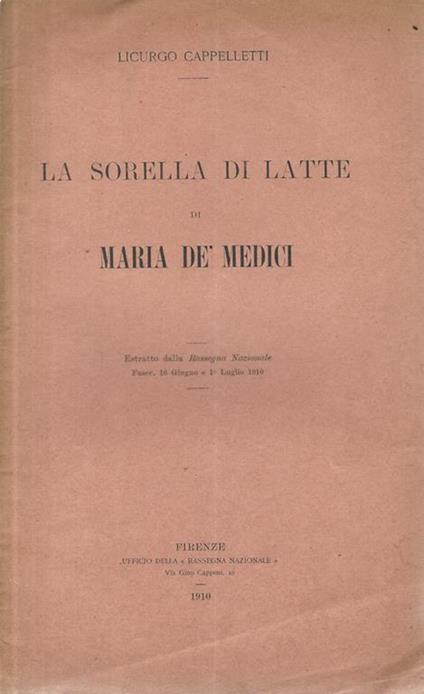 La sorella di latte di Maria dè Medici - Licurgo Cappelletti - copertina