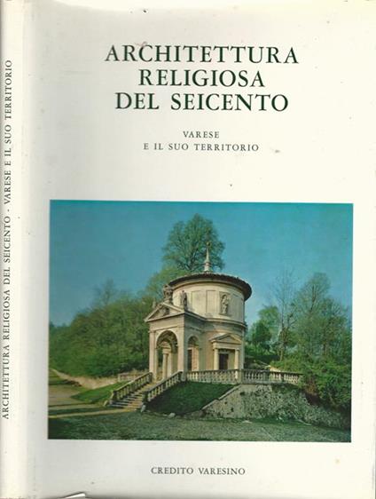 Architettura religiosa del Seicento. Varese e il suo territorio - Silvano Colombo - copertina