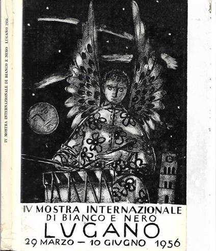 Catalogo. IV Mostra internazionale di bianco e nero – Lugano 29 Marzo – 10 Giugno 1956 - copertina