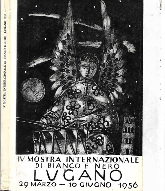 Catalogo. IV Mostra internazionale di bianco e nero – Lugano 29 Marzo – 10 Giugno 1956 - copertina