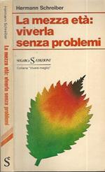 La mezza età: viverla senza problemi