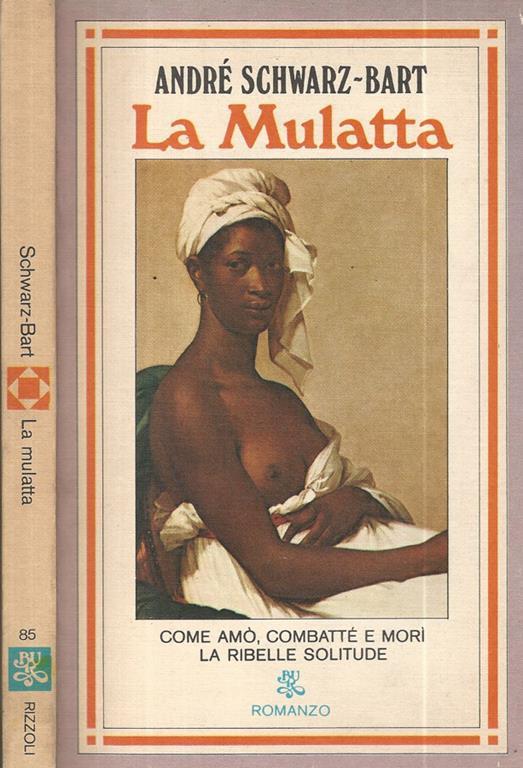 La mulatta. Come amò, combattè e morì la ribelle Solitude - Andrè Schwarz-Bart - copertina