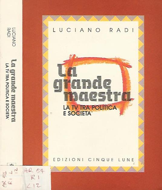 La grande maestra. La TV tra politica e società - Luciano Radi - copertina