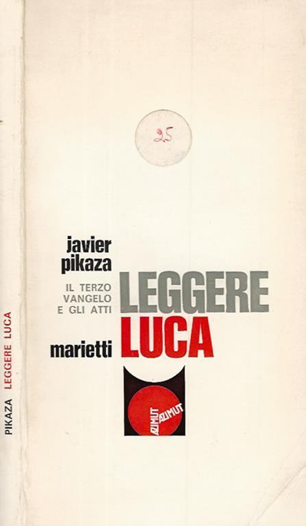 Leggere Luca. Il terzo Vangelo e gli Atti - Javier Pikaza - Libro Usato -  Marietti - Azimut | IBS