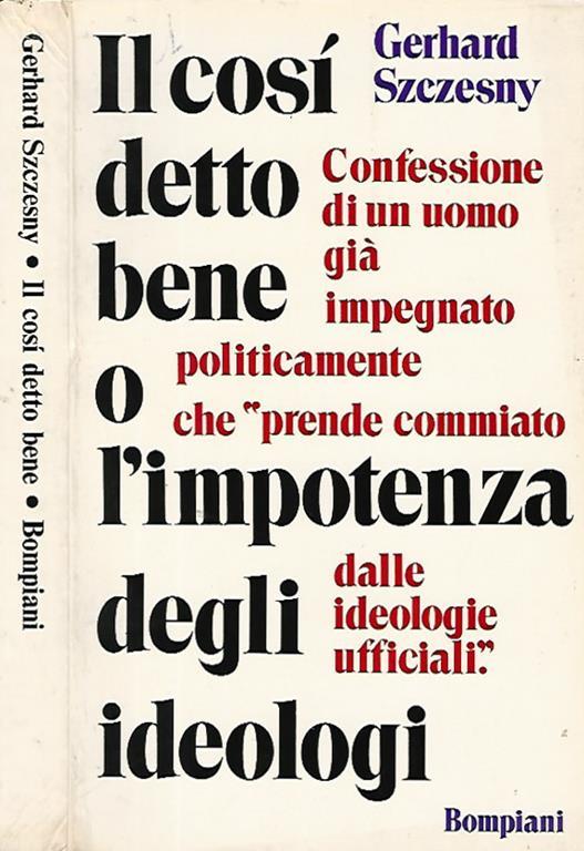 Il così detto bene o l'impotenza degli ideologi - Gerhard Szczesny - copertina