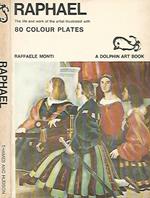 Raphael. The life and work of the artist illustrated with 80 colour plates