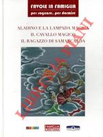 Aladino e la lampada magica. Il cavallo magico. Il ragazzo di Samarcanda