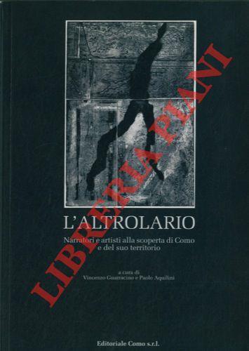 L' altrolario. Narratori e artisti alla scoperta di Como e del suo territorio - Vincenzo Guarracino - copertina