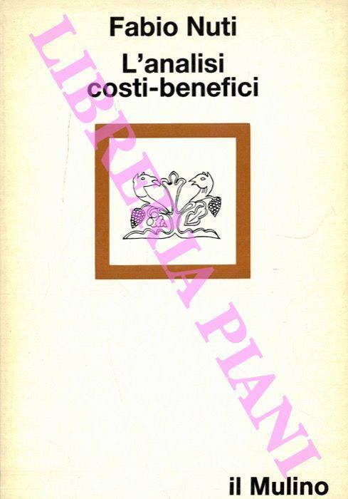 L' analisi costi-benefici - Fabio Nuti - copertina
