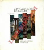 Arte nell'Umbria dei Parchi. Art in the Parks of Umbria