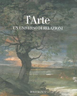 L' arte. Un universo di relazioni. Le mostre di Bologna 1950-2001 - Andrea Emiliani - copertina