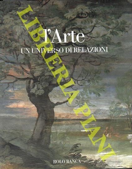 L' arte. Un universo di relazioni. Le mostre di Bologna 1950-2001 - Andrea Emiliani - copertina