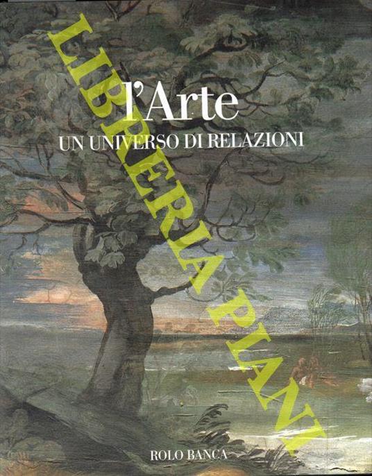 L' arte. Un universo di relazioni. Le mostre di Bologna 1950-2001 - Andrea Emiliani - copertina
