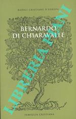 Bernardo di Chiaravalle. Invito alla lettura