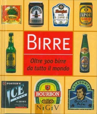 Birre. Oltre 300 birre da tutto il mondo - copertina