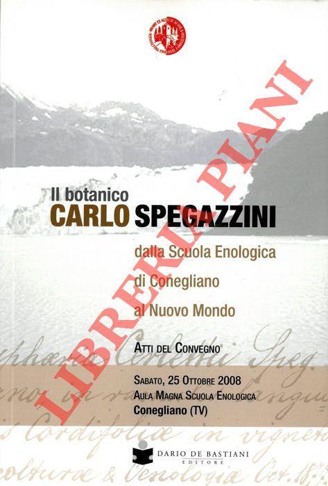 Il botanico Carlo Spegazzini dalla Scuola Enologica di Conegliano al Nuovo Mondo - copertina