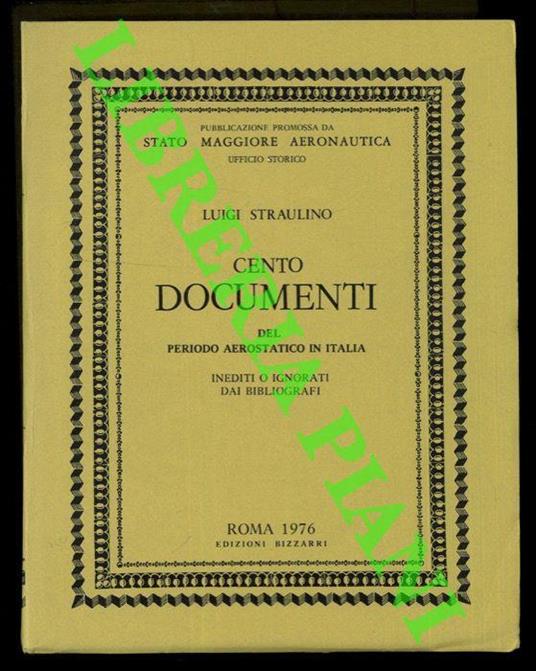 Cento documenti del periodo aerostatico in Italia. Inediti o ignorati dai bibliografi - Luigi Straulino - copertina