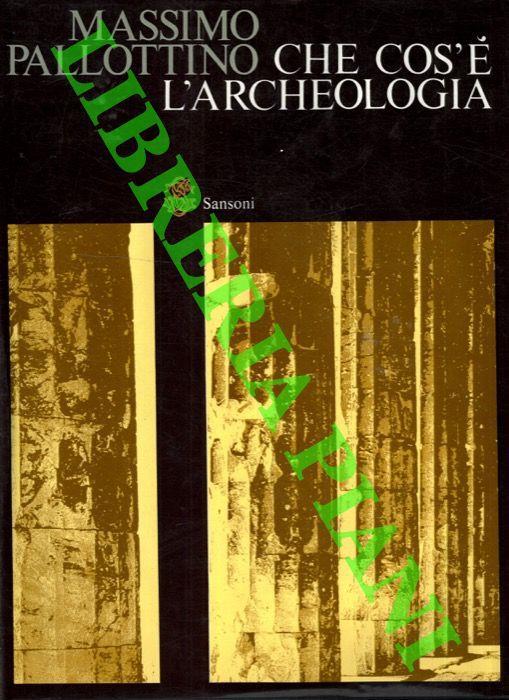 Che cos'è l'archeologia - Massimo Pallottino - copertina