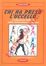 Chi ha preso l'uccello. L'allusione fallica nella letteratura popolare
