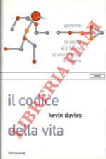 Il codice della vita. Genoma: la storia e il futuro di una grande scoperta