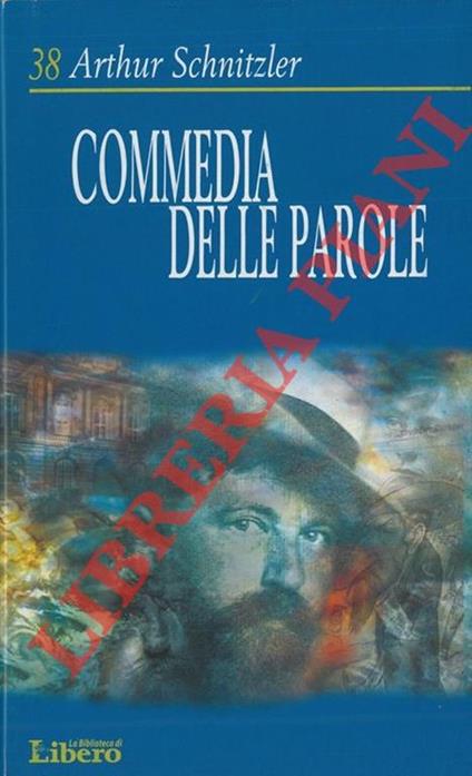 Commedia delle parole. Tre atti unici. L'ora della verità. Scena madre. Baccanale - Arthur Schnitzler - copertina