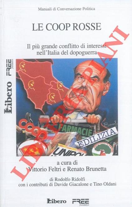 Le coop rosse. Il più grande conflitto di interessi nell'Italia del dopoguerra - Vittorio Feltri - copertina