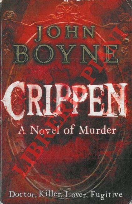 Crippen. A Novel of Murder - John Boyne - copertina