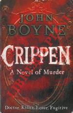 Crippen. A Novel of Murder