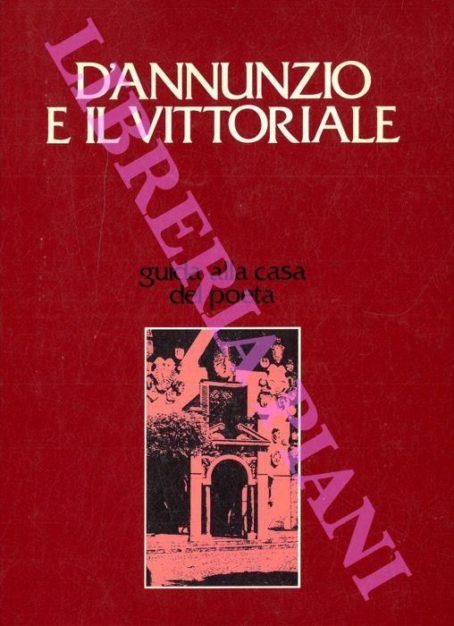 D'Annunzio e il Vittoriale. Guida alla casa del poeta - Attilio Mazza - copertina