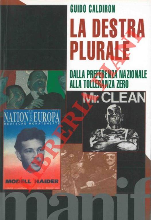 La destra plurale. Dalla preferenza nazionale alla tolleranza zero - Guido Caldiron - Libro Usato - Manifestolibri - Indagini | IBS