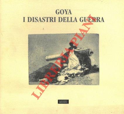 I disastri della guerra - Francisco Goya - copertina