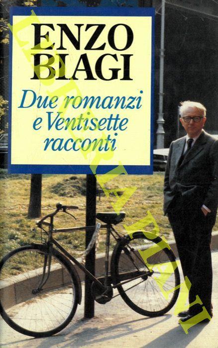 Due romanzi e Ventisette racconti - Enzo Biagi - copertina