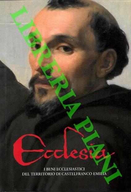 Ecclesia. I beni ecclesiastici del territorio di Castelfranco Emilia - copertina
