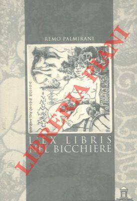 L' ex libris nel bicchiere. - Remo Palmirani - copertina