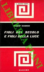 Figli del secolo e figli della luce