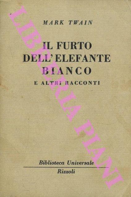 Il furto dell'elefante bianco e altri racconti - Mark Twain - copertina