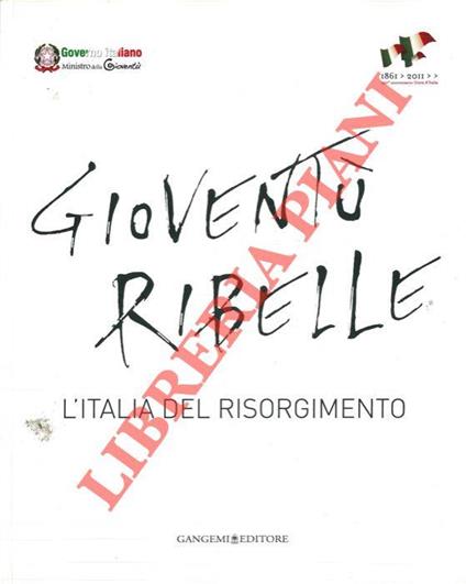 Gioventù ribelle. L'Italia del Risorgimento - copertina