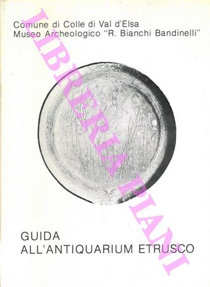 Guida all'Antiquarium etrusco. Museo Archeologico "R. Bianchi Bandinelli" - copertina