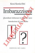 Imbarazzatissimi. Quotidiani imbarazzi in bianco e nero