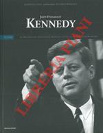 John Fitzgerald Kennedy. Il presidente diventato mito di tutte le nuove generazioni