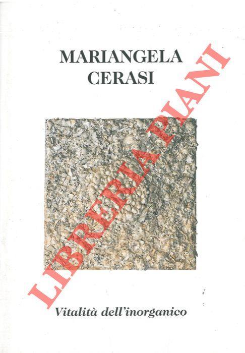 Mariangela Cerasi. Vitalità dell'inorganico - Valerio Dehò - copertina