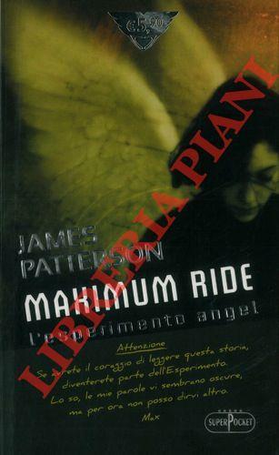 Maximum Ride. L'esperimento Angel - James Patterson - copertina