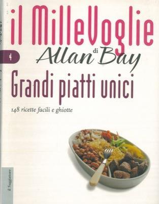 Il Millevoglie. Grandi piatti unici. 148 ricette facili e ghiotte - Allan Bay - copertina