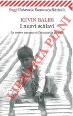 I nuovi schiavi. La merce umana nell'economia globale