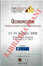 Oeconomicum. Il pensiero economico nei libri dal XV al XIX secolo (23-25 maggio 2008, Salone dei Tessuti)