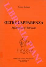 Oltre l'apparenza. Meditazioni Bibliche