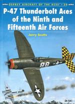 P-47 Thunderbolt Aces of the Ninth & Fifteenth Air Forces