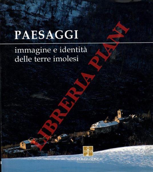 Paesaggi. Immagine e identità delle terre imolesi - Mario Vianelli - copertina
