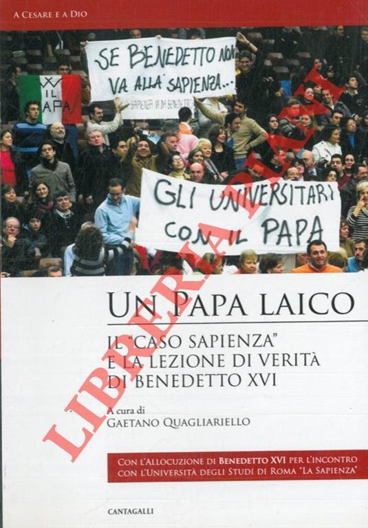 Un Papa laico. Il "caso Sapienza" e la lezione di verità di Benedetto XVI - Gaetano Quagliarello - copertina