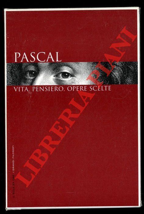 Pascal. Vita, pensiero, opere scelte - Armando Massarenti - copertina